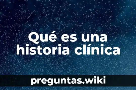 Qué es una historia clínica