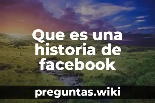 Que es una historia de facebook