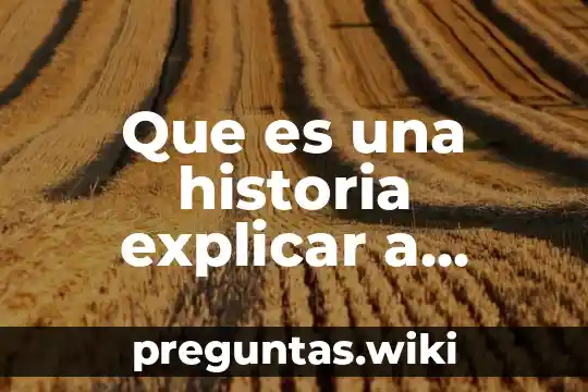 Que es una historia explicar a niños