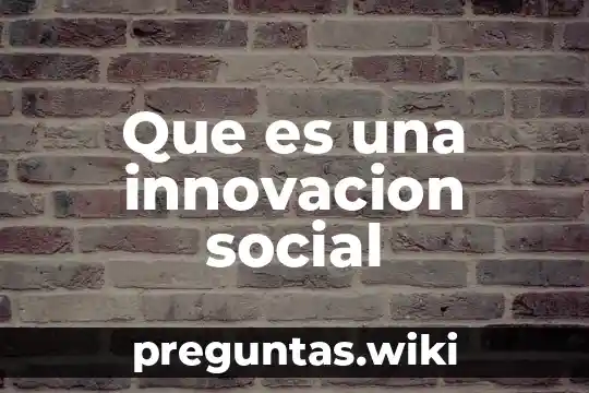 Que es una innovacion social