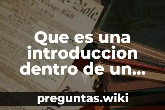 Que es una introduccion dentro de un texto historico