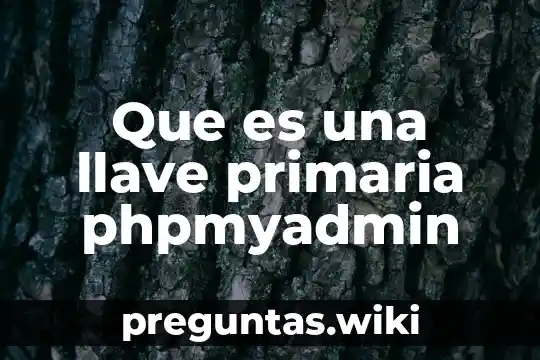 Que es una llave primaria phpmyadmin
