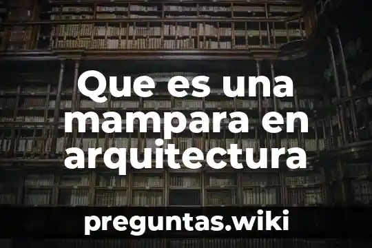 Que es una mampara en arquitectura