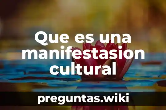 Que es una manifestasion cultural