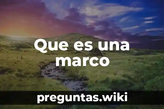 Que es una marco