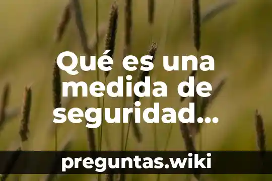 Qué es una medida de seguridad dentro de un laboratorio