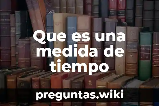 Que es una medida de tiempo