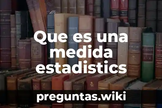 Que es una medida estadistics