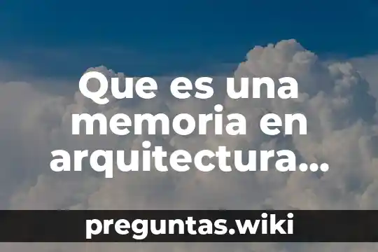 Que es una memoria en arquitectura de computadoras