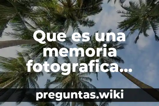 Que es una memoria fotografica arquitectura
