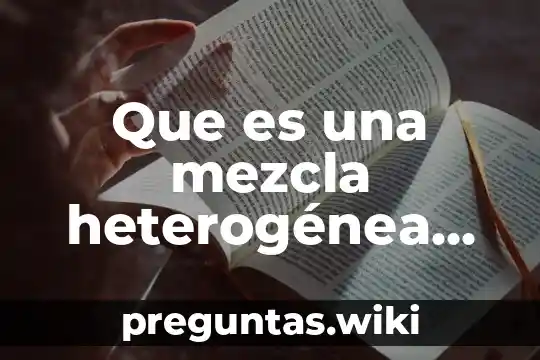 Que es una mezcla heterogénea primaria