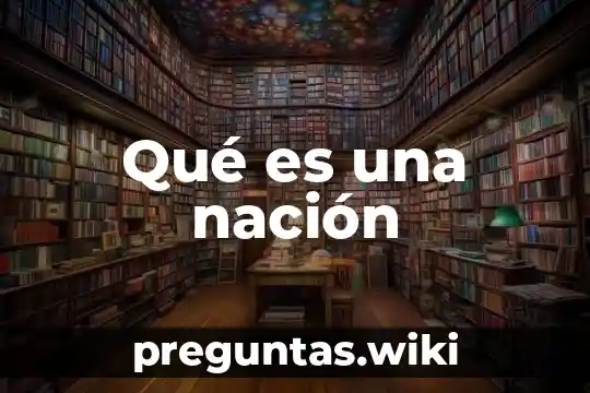 Qué es una nación