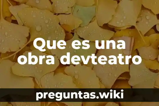 Que es una obra devteatro