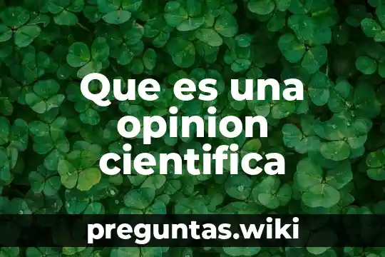 Que es una opinion cientifica