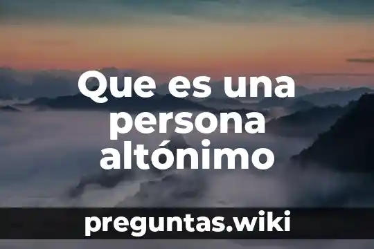 Que es una persona altónimo