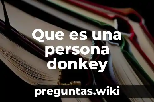 Que es una persona donkey