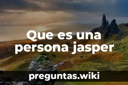 Que es una persona jasper