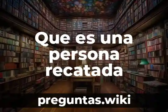 Que es una persona recatada