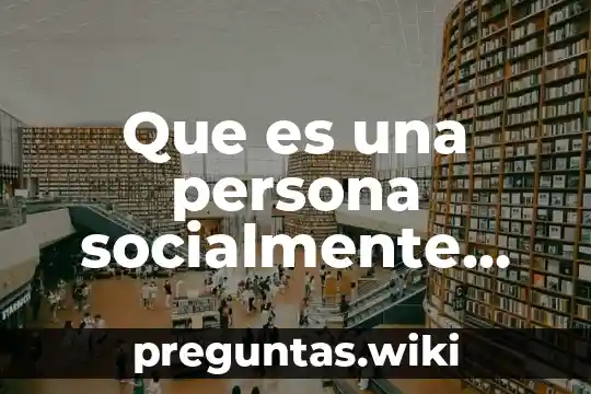 Que es una persona socialmente responsable