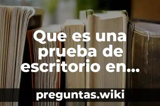 Que es una prueba de escritorio en algoritmos