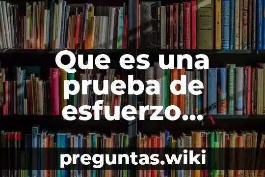 Que es una prueba de esfuerzo cardiologia