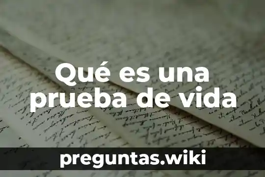 Qué es una prueba de vida