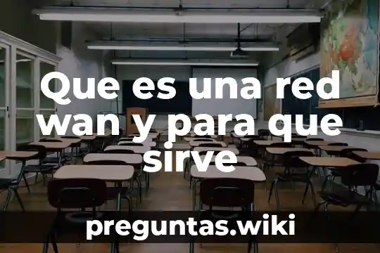 Que es una red wan y para que sirve