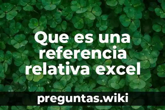 Que es una referencia relativa excel