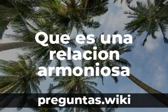 Que es una relacion armoniosa