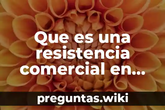 Que es una resistencia comercial en electricidad