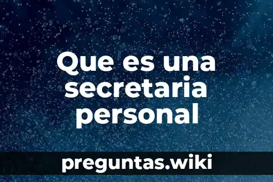 Que es una secretaria personal