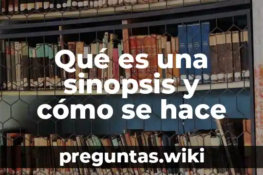 Qué es una sinopsis y cómo se hace