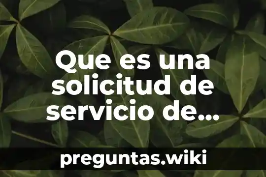 Que es una solicitud de servicio de equipo de cómputo