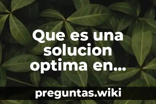 Que es una solucion optima en metodo hungaro