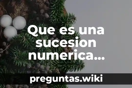 Que es una sucesion numerica explicacion para primaria