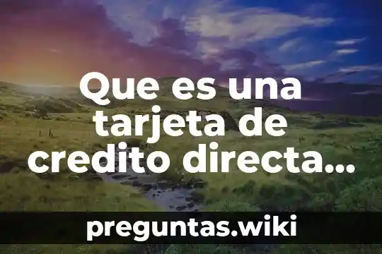Que es una tarjeta de credito directa en derecho mercantil
