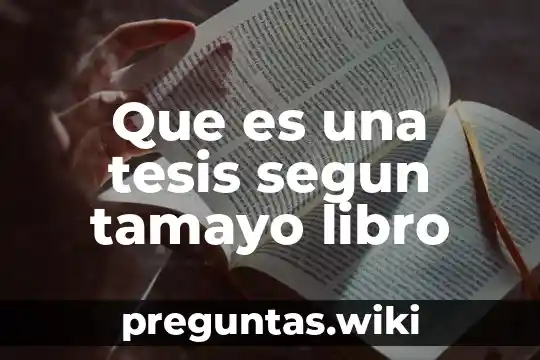 Que es una tesis segun tamayo libro