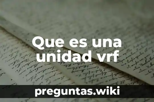 Que es una unidad vrf
