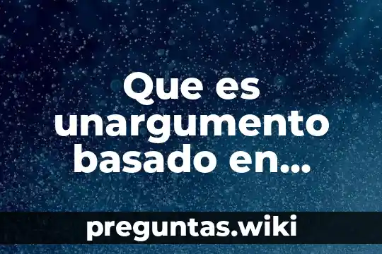 Que es unargumento basado en experiencias