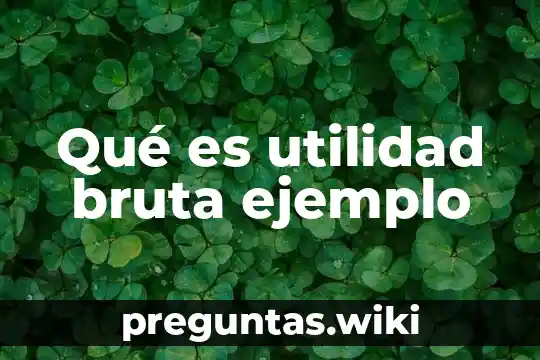 Qué es utilidad bruta ejemplo