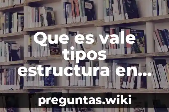 Que es vale tipos estructura en un documento