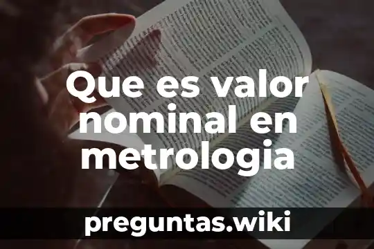 Que es valor nominal en metrologia