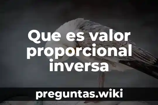 Que es valor proporcional inversa