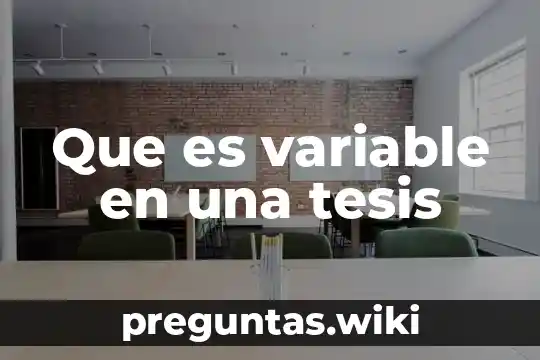 Que es variable en una tesis