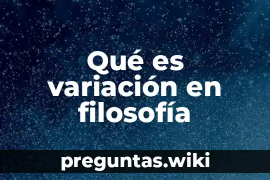 Qué es variación en filosofía