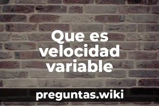 Que es velocidad variable