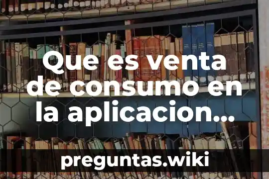 Que es venta de consumo en la aplicacion de citibanamex