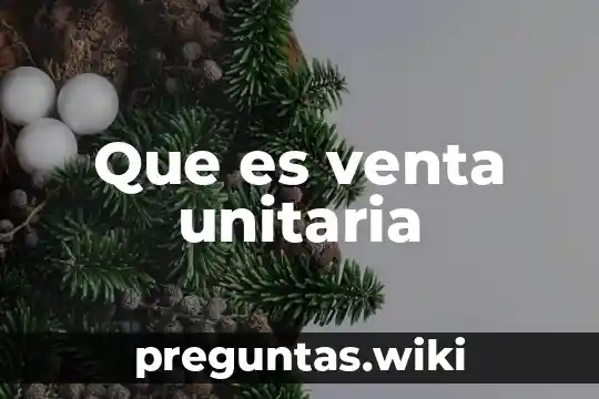 Que es venta unitaria