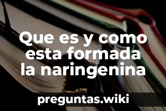 Que es y como esta formada la naringenina