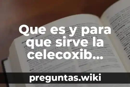 Que es y para que sirve la celecoxib 100mg